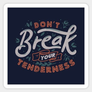 Don't Break Your Tenderness by Tobe Fonseca Sticker